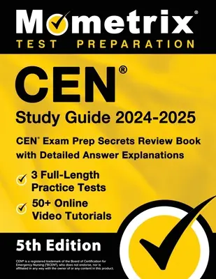 Cen Study Guide 2024-2025 - 3 Übungstests in voller Länge, mehr als 50 Online-Videotutorials, Cen Exam Prep Secrets Review Book mit detaillierten Antworterklärungen - Cen Study Guide 2024-2025 - 3 Full-Length Practice Tests, 50+ Online Video Tutorials, Cen Exam Prep Secrets Review Book with Detailed Answer Explanati