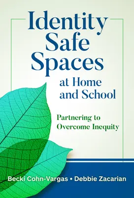 Sichere Identitätsräume zu Hause und in der Schule: Partnerschaften zur Überwindung von Ungleichheit - Identity Safe Spaces at Home and School: Partnering to Overcome Inequity