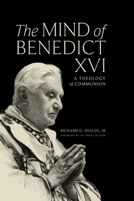 Der Geist von Benedikt XVI: Eine Theologie der Communio - The Mind of Benedict XVI: A Theology of Communion