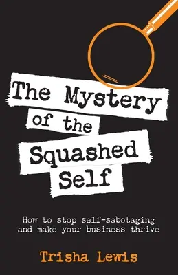 Das Geheimnis des zerquetschten Selbst - The Mystery of the Squashed Self