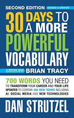 30 Tage für einen leistungsfähigeren Wortschatz 2: 700 Wörter, die Sie brauchen, um Ihre Karriere und Ihr Leben zu verändern - 30 Days to a More Powerful Vocabulary 2nd Edition: 700 Words You Need to Transform Your Career and Your Life