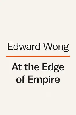 Am Rande des Imperiums: Die Abrechnung einer Familie mit China - At the Edge of Empire: A Family's Reckoning with China