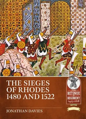 Die Belagerungen von Rhodos 1480 und 1522 - The Sieges of Rhodes 1480 and 1522