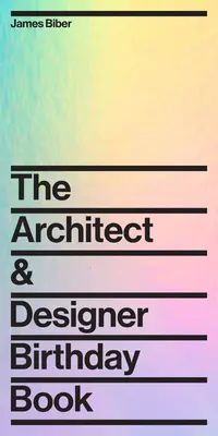 Das Geburtstagsbuch für Architekten und Designer - The Architect and Designer Birthday Book