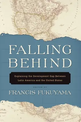 Zurückbleiben: Zur Erklärung des Entwicklungsgefälles zwischen Lateinamerika und den Vereinigten Staaten - Falling Behind: Explaining the Development Gap Between Latin America and the United States