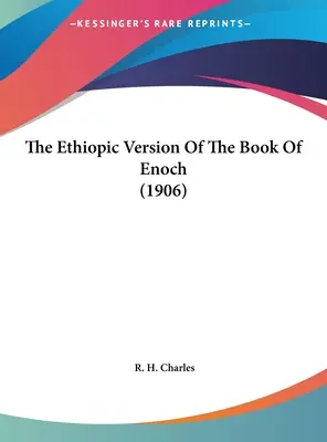 Die äthiopische Version des Buches Henoch - The Ethiopic Version Of The Book Of Enoch