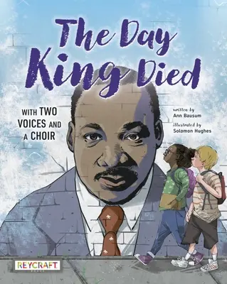 The Day King Died: Zwei Stimmen und ein Chor erinnern sich - The Day King Died: Remembered Through Two Voices and a Choir