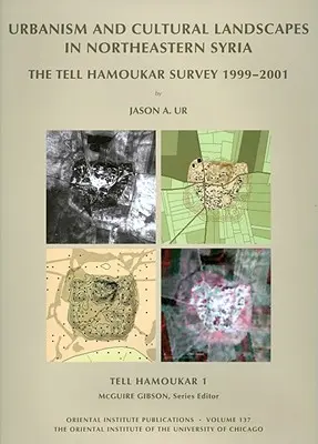 Tell Hamoukar, Band 1. Urbanismus und Kulturlandschaften im Nordosten Syriens: Der Tell Hamoukar-Survey, 1999-2001 - Tell Hamoukar, Volume 1. Urbanism and Cultural Landscapes in Northeastern Syria: The Tell Hamoukar Survey, 1999-2001