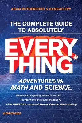 Der komplette Leitfaden für absolut alles (gekürzt): Abenteuer in Mathematik und Wissenschaft - The Complete Guide to Absolutely Everything (Abridged): Adventures in Math and Science