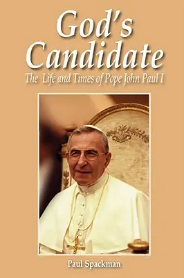 Gottes Kandidat: Das Leben und die Zeiten von Papst Johannes Paul I. - God's Candidate: The Life and Times of Pope John Paul I