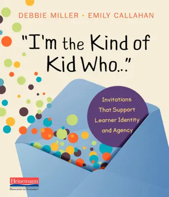 Ich bin ein Kind, das ...: Einladungen, die die Identität und die Handlungsfähigkeit der Lernenden unterstützen - I'm the Kind of Kid Who . . .: Invitations That Support Learner Identity and Agency