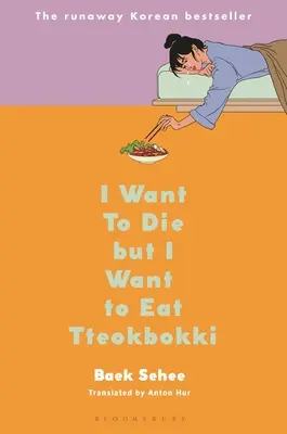 Ich will sterben, aber ich will Tteokbokki essen: Ein Memoir - I Want to Die But I Want to Eat Tteokbokki: A Memoir