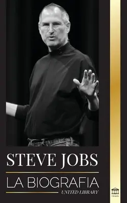 Steve Jobs: Die Biografie des CEO von Apple Computer, der anders denkt - Steve Jobs: La biografa del CEO de Apple Computer que pens diferente