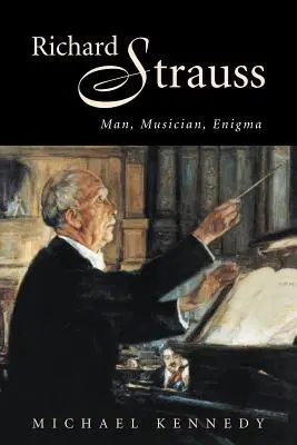 Richard Strauss: Mensch, Musiker, Enigma - Richard Strauss: Man, Musician, Enigma