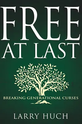 Endlich frei: Den Fluch der Generationen brechen - Free at Last: Breaking Generational Curses