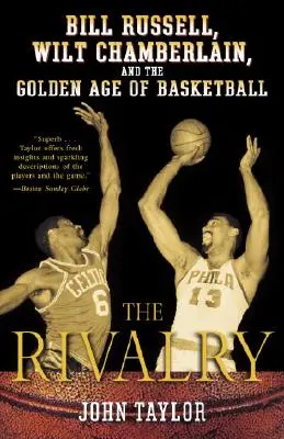 Die Rivalität: Bill Russell, Wilt Chamberlain und das Goldene Zeitalter des Basketballs - The Rivalry: Bill Russell, Wilt Chamberlain, and the Golden Age of Basketball