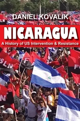 Nicaragua: Eine Geschichte der Intervention und des Widerstands der USA - Nicaragua: A History of Us Intervention & Resistance