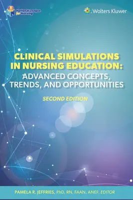 Klinische Simulationen in der Krankenpflegeausbildung: Fortgeschrittene Konzepte, Trends und Möglichkeiten - Clinical Simulations in Nursing Education: Advanced Concepts, Trends, and Opportunities