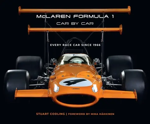 McLaren Formel 1 Auto für Auto: Jeder Rennwagen seit 1966 - McLaren Formula 1 Car by Car: Every Race Car Since 1966