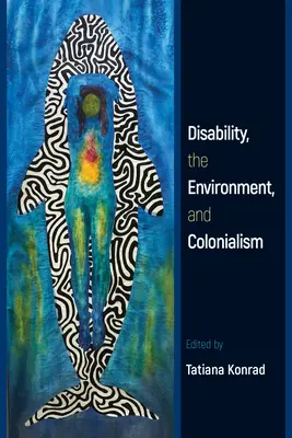 Behinderung, Umwelt und Kolonialismus - Disability, the Environment, and Colonialism