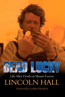 Dead Lucky: Das Leben nach dem Tod auf dem Mount Everest - Dead Lucky: Life After Death on Mount Everest
