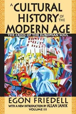 Eine Kulturgeschichte der Neuzeit: Die Krise der europäischen Seele - A Cultural History of the Modern Age: The Crisis of the European Soul