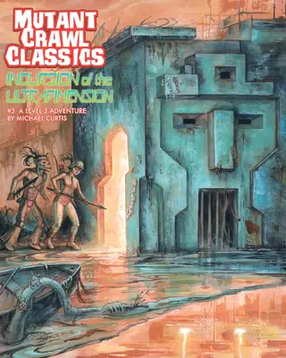 Mutant Crawl Classics #3: Überfall auf die Ultradimension - Mutant Crawl Classics #3: Incursion of the Ultradimension