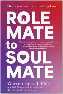 Vom Rollenpartner zum Seelenverwandten: Die sieben Geheimnisse der lebenslangen Liebe - Role Mate to Soul Mate: The Seven Secrets to Lifelong Love