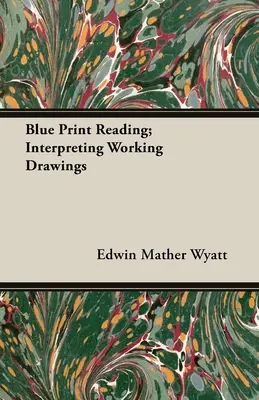 Lesen von Blaupausen; Interpretieren von Arbeitszeichnungen - Blue Print Reading; Interpreting Working Drawings