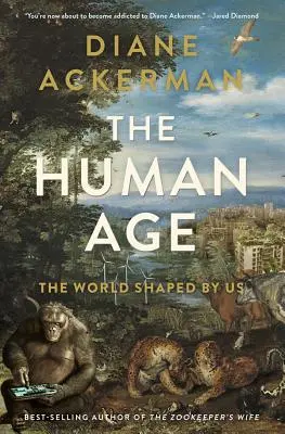 Das menschliche Zeitalter: Die von uns gestaltete Welt - The Human Age: The World Shaped by Us