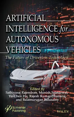 Künstliche Intelligenz für autonome Fahrzeuge: Die Zukunft der fahrerlosen Technologie - Artificial Intelligence for Autonomous Vehicles: The Future of Driverless Technology