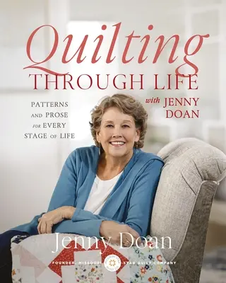 Quilten durch das Leben: Muster und Prosa für alle Lebensabschnitte - Quilting Through Life: Patterns and Prose for Every Stage of Life