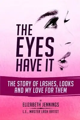 Die Augen haben es: Die Geschichte von Wimpern, Blicken und meiner Liebe zu ihnen - The Eyes Have It: The Story of Lashes, Looks and My Love for Them