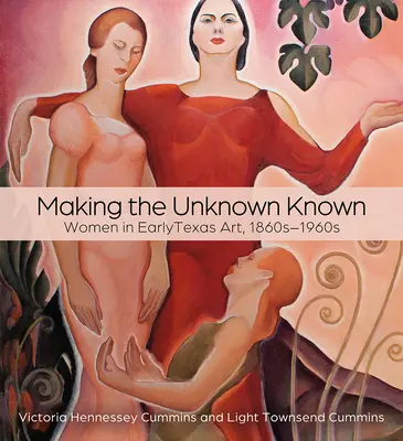 Das Unbekannte bekannt machen: Frauen in der frühen texanischen Kunst, 1860er-1960er Jahre - Making the Unknown Known: Women in Early Texas Art, 1860s-1960s