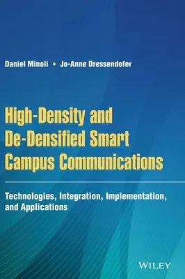 Intelligente Campus-Kommunikation mit hoher Dichte und geringer Dichte: Technologien, Integration, Implementierung und Anwendungen - High-Density and De-Densified Smart Campus Communications: Technologies, Integration, Implementation and Applications