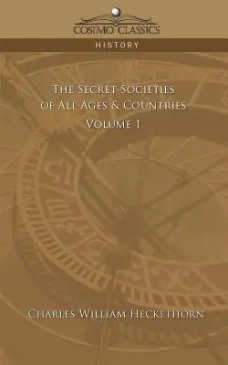 Die Geheimgesellschaften aller Zeitalter und Länder - Band 1 - The Secret Societies of All Ages & Countries - Volume 1