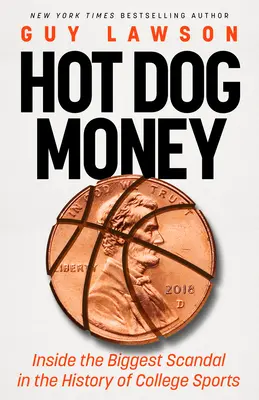 Hot Dog Money: Einblicke in den größten Skandal in der Geschichte des College-Sports - Hot Dog Money: Inside the Biggest Scandal in the History of College Sports