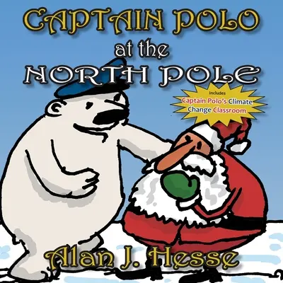 Kapitän Polo am Nordpol: Ein Bilderbuch für Kinder über Weihnachten... mit einer sehr wichtigen Botschaft! Für Kinder von 6 bis 9 Jahren - Captain Polo at the North Pole: A children's picture book about Christmas... with a very important message! For ages 6 to 9