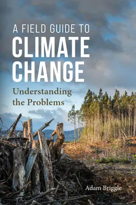 Ein Feldführer zum Klimawandel: Die Probleme verstehen - A Field Guide to Climate Change: Understanding the Problems