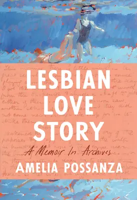 Lesbische Liebesgeschichte: Ein Memoir in Archiven - Lesbian Love Story: A Memoir in Archives