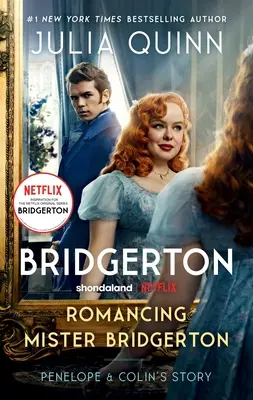 Romancing Mister Bridgerton [TV-Tie-In]: Die Geschichte von Penelope und Colin, die Inspiration für die dritte Bridgerton-Staffel - Romancing Mister Bridgerton [Tv Tie-In]: Penelope & Colin's Story, the Inspiration for Bridgerton Season Three