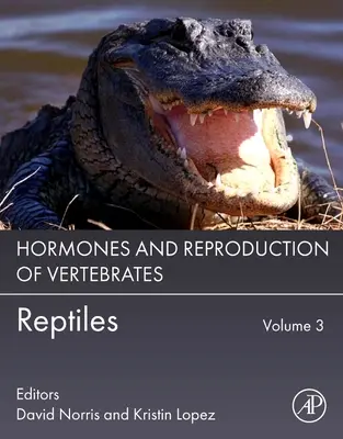 Hormone und Fortpflanzung der Wirbeltiere, Band 3: Reptilien - Hormones and Reproduction of Vertebrates, Volume 3: Reptiles