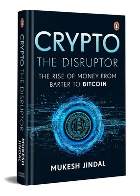 Krypto der Disruptor: Der Aufstieg des Geldes vom Tauschhandel zum Bitcoin - Crypto the Disruptor: Rise of Money from Barter to Bitcoin