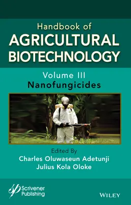 Handbuch der landwirtschaftlichen Biotechnologie, Band 3: Nanofungizide - Handbook of Agricultural Biotechnology, Volume 3: Nanofungicides