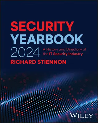 Jahrbuch Sicherheit 2024: Eine Geschichte und ein Verzeichnis der IT-Sicherheitsbranche - Security Yearbook 2024: A History and Directory of the It Security Industry