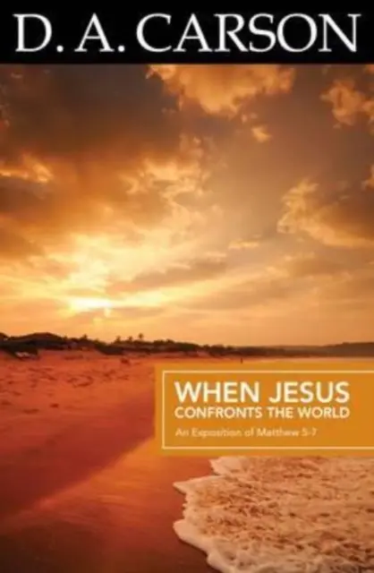 Carson-Klassiker: Wenn Jesus der Welt entgegentritt - Carson Classics: When Jesus Confronts the World