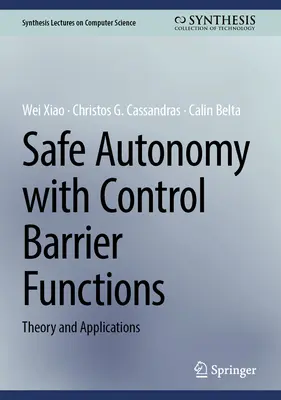 Sichere Autonomie mit Kontrollschrankenfunktionen: Theorie und Anwendungen - Safe Autonomy with Control Barrier Functions: Theory and Applications