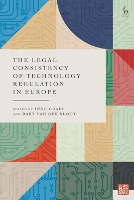 Die rechtliche Kohärenz der Technologieregulierung in Europa - The Legal Consistency of Technology Regulation in Europe