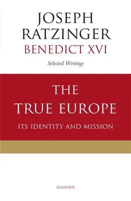 Das wahre Europa: Seine Identität und sein Auftrag - The True Europe: Its Identity and Mission