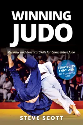 Winning Judo: Realistische und praktische Fertigkeiten für Wettkampf-Judo - Winning Judo: Realistic and Practical Skills for Competitive Judo